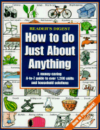 How to Do Just about Anything - Reader's Digest, and Digest Readers, and Jackson, Brenda