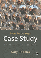 How to Do Your Case Study: A Guide for Students and Researchers