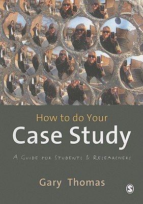 How to do your Case Study: A Guide for Students and Researchers - Thomas, Gary