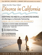 How to Do Your Own Divorce in California: Everything You Need for an Uncontested Divorce of a Marriage or a Domestic Partnership