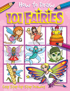 How to Draw 101 Fairies: Volume 7