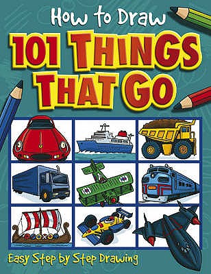 How to Draw 101 Things That Go - 