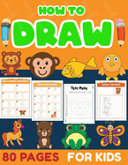 How to Draw 80 Adorable Pages for KIDS: "Unlock Your Inner Artist: A Step-by-Step Guide to Drawing Delightful Creations for Kids"