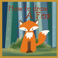 How to draw a fox: Learn to draw a fluffy fox step by step