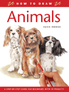How to Draw Animals: A Step-By-Step Guide for Beginners with 10 Projects