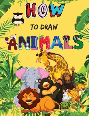 How to Draw Animals: Cute Animals Book for Kids For Toddlers ...