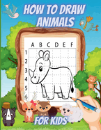 How to Draw Animals for Kids: Learning to Draw Cute and Easy Animals