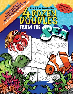 How To Draw Books For Kids; 4 Dozen Doodles From The Sea: Learn Step by Step How To Draw Animals; Drawing Book For Kids 9-12; Cartoon Drawing Books For Beginners - Book Company, Monkey & Bean