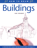 How to Draw Buildings: A Step-By-Step Guide for Beginners with 10 Projects