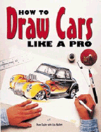 How to Draw Cars Like a Pro - Taylor, Thom