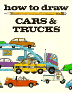How to Draw Cars & Trucks - Pbk