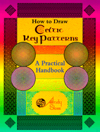 How to Draw Celtic Key Patterns: A Practical Handbook