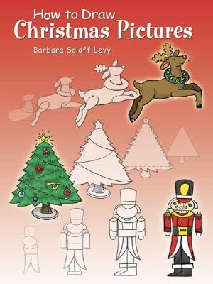 How to Draw Christmas Pictures - Soloff Levy, Barbara