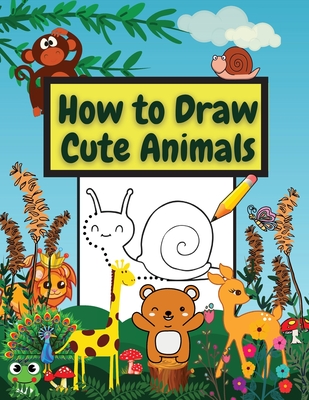 How to Draw Cute Animals: Amazing Workbook Learn to Draw diferents Animals Connect the Dots, Step-by-Step Drawing and Coloring - Daisy, Adil