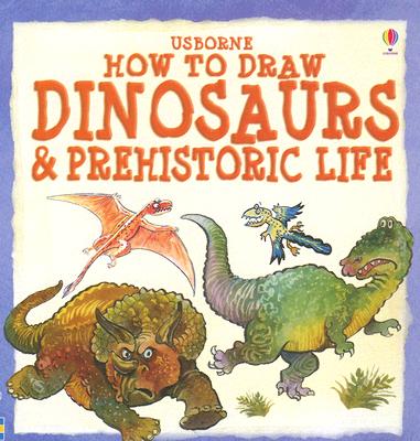 How to Draw Dinosaurs & Prehistoric Life - Claridge, Marit, and Tatchell, Judy (Editor)