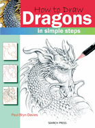 How to Draw: Dragons: In Simple Steps