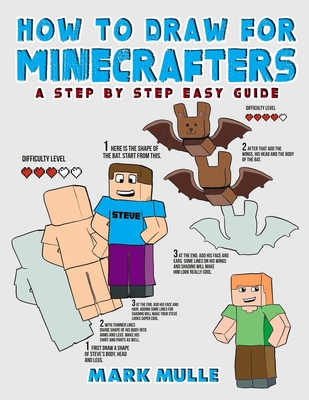 How to Draw for Minecrafters: A Step by Step Easy Guide(An Unofficial Minecraft Book) - Mark Mulle