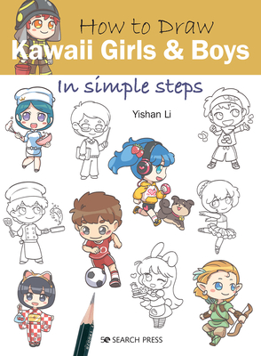 How to Draw: Kawaii Girls and Boys: In Simple Steps - Li, Yishan