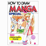 How to Draw Manga Special: Colored Original Drawings - Society for the Study of Manga Techniques