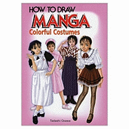 How to Draw Manga Volume 14: Colorful Costumes