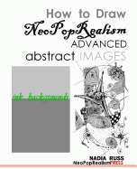 How to Draw Neopoprealism Advanced Abstract Images: : Ink Backgrounds