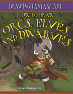 How to Draw Orcs, Elves, and Dwarves