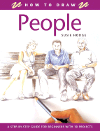 How to Draw People: A Step-By-Step Guide for Beginners with 10 Projects