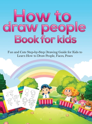 How To Draw People Book For Kids: A Fun and Cute Step-by-Step Drawing Guide for Kids to Learn How to Draw People, Faces, Poses - Activity Books, Pineapple