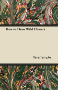 How to Draw Wild Flowers