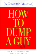 How to Dump a Guy [A Coward's Manual]