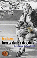 How to Dunk a Doughnut: Using Science in Everyday Life