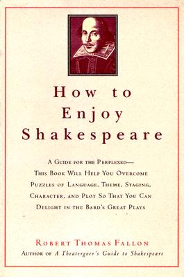 How to Enjoy Shakespeare - Fallon, Robert Thomas