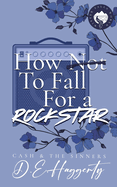 How to Fall For a Rockstar: a single mom, grumpy sunshine, small town, rockstar romantic comedy