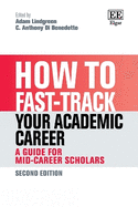 How to Fast-Track Your Academic Career: A Guide for Mid-Career Scholars: Second Edition