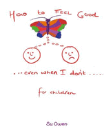 How to Feel Good even when I don't