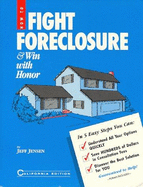 How to Fight Foreclosure and Win with Honor - Jensen, Jeff