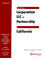 How to Form a Corporation, LLC, or Partnership in . . .California: State Guides