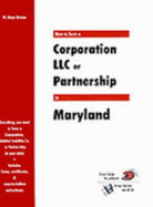 How to Form a Corporation LLC or Partnership in Maryland