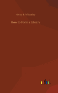 How to Form a Library