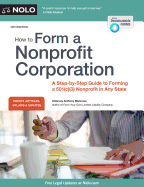 How to Form a Nonprofit Corporation: A Step-By-Step Guide to Forming a 501(c)(3) Nonprofit in Any State