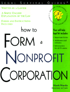 How to Form a Nonprofit Corporation: With Forms