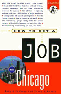 How to Get a Job in Chicago - Sanborn, Robert, and Schwartz, Susan H, and Camden, Thomas M.