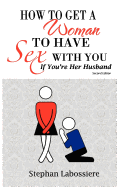 How to Get a Woman to Have Sex with You If You're Her Husband
