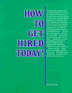 How to Get Hired Today!