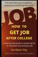 How to Get Job After College: A step by step guide to preparing for an interview and landing a job