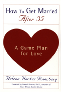 How to Get Married After 35: A Game Plan for Love