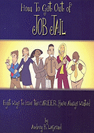 How to Get Out of Job Jail