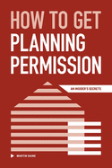 How to Get Planning Permission: An Insider's Secrets
