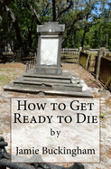 How to Get Ready to Die