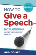 How to Give a Speech: Easy-To-Learn Skills for Successful Presentations, Speeches, Pitches, Lectures, and More!